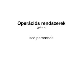 Operációs rendszerek gyakorlat