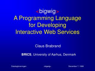 &lt; bigwig &gt; A Programming Language for Developing Interactive Web Services