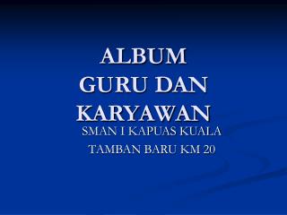 ALBUM GURU DAN KARYAWAN