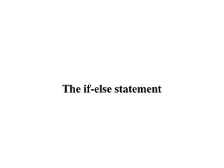 The if-else statement