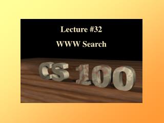 Lecture # 32 WWW Search