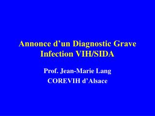 Annonce d’un Diagnostic Grave Infection VIH/SIDA