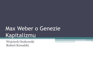 Max Weber o Genezie Kapitalizmu