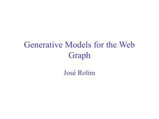 Generative Models for the Web Graph