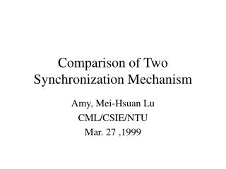 Comparison of Two Synchronization Mechanism