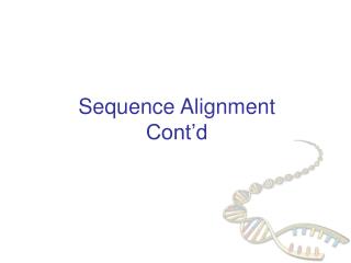 Sequence Alignment Cont’d