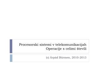 Procesorski sistemi v telekomunikacijah Operacije s celimi števili