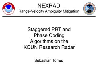 Staggered PRT and Phase Coding Algorithms on the KOUN Research Radar