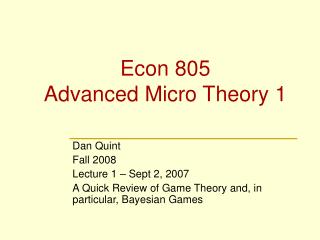 Econ 805 Advanced Micro Theory 1