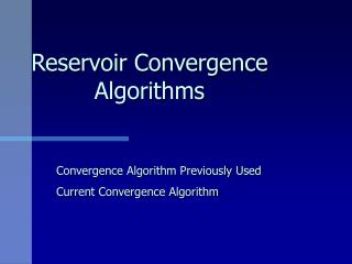 Reservoir Convergence Algorithms