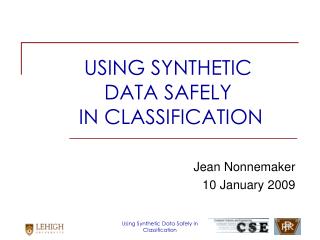 USING SYNTHETIC DATA SAFELY IN CLASSIFICATION