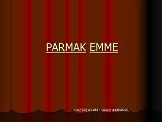 PARMAK EMME