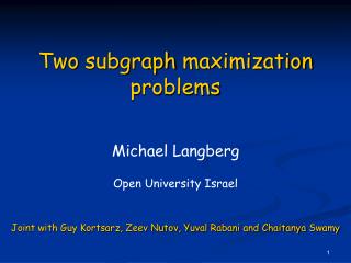 Two subgraph maximization problems