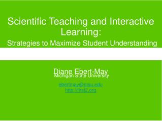 Scientific Teaching and Interactive Learning: Strategies to Maximize Student Understanding