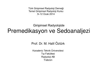 Girişimsel Radyoloji de Premedikasyon ve Sedoanaljezi