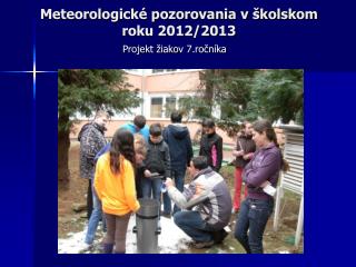 Meteorologické pozorovania v školskom roku 2012/2013