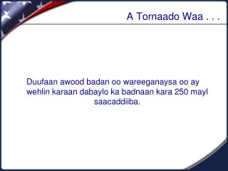 A Tornaado Waa . . .