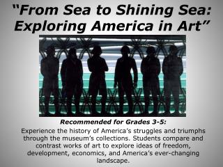 “From Sea to Shining Sea: Exploring America in Art”