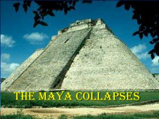 THE MAYA COLLAPSES