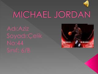 MICHAEL JORDAN