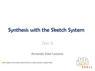 Synthesis with the Sketch System