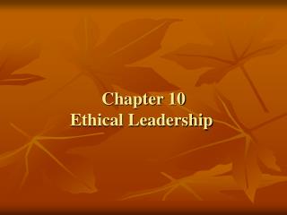 Chapter 10 Ethical Leadership