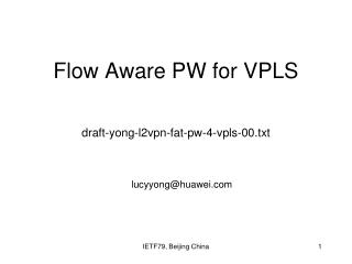 Flow Aware PW for VPLS draft-yong-l2vpn-fat-pw-4-vpls-00.txt