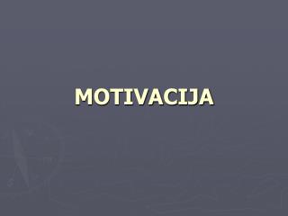 MOTIVACIJA