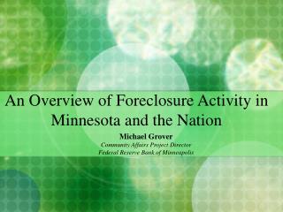 An Overview of Foreclosure Activity in Minnesota and the Nation