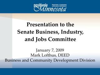 Presentation to the Senate Business, Industry, and Jobs Committee
