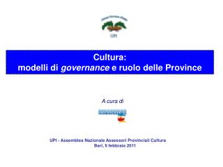 Cultura: modelli di governance e ruolo delle Province
