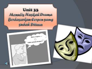 Unit 33 Menulis Naskah Drama Berdasarkan Cerpen yang sudah Dibaca