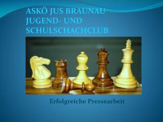 ASKÖ JUS BRAUNAU JUGEND- UND SCHULSCHACHCLUB