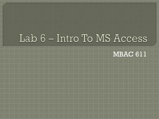 Lab 6 – Intro To MS Access