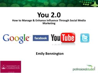 You 2.0 How to Manage & Enhance Influence Through Social Media Marketing