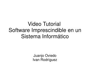 Video Tutorial  Software Imprescindible en un Sistema Informático