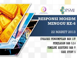 RESPONSI MOSDM MINGGU KE-6 22 MARET 2013