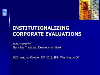 INSTITUTIONALIZING CORPORATE EVALUATIONS