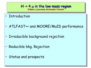 H -&gt; 4 m in the low mass region E.Meoni, L.Larotonda, M.Antonelli, F.Cerutti