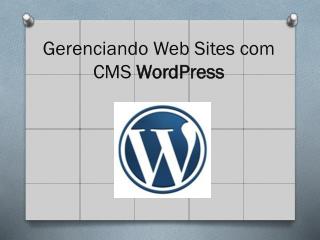 Gerenciando Web Sites com CMS WordPress