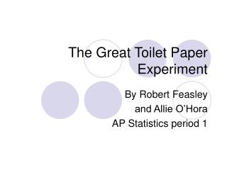 The Great Toilet Paper Experiment