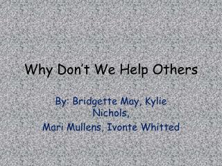 Why Don’t We Help Others