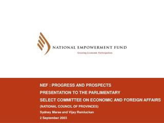 NEF : PROGRESS AND PROSPECTS PRESENTATION TO THE PARLIMENTARY