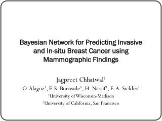 Bayesian Network for Predicting Invasive and In-situ Breast Cancer using Mammographic Findings