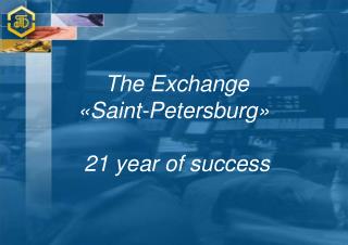 The Exchange «Saint-Petersburg» 21 year of success