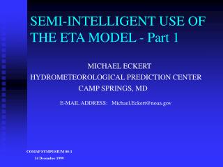 SEMI-INTELLIGENT USE OF THE ETA MODEL - Part 1