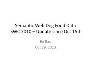 Semantic Web Dog Food Data ISWC 2010 – Update since Oct 15th