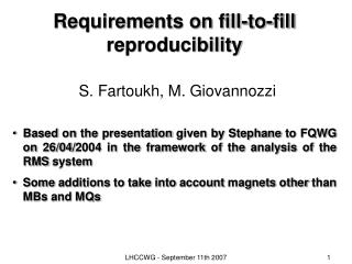 Requirements on fill-to-fill reproducibility
