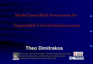 Model based Risk Assessment for Dependable Critical Infrastructures