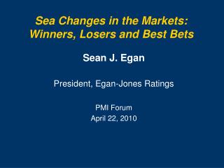 Sea Changes in the Markets: Winners, Losers and Best Bets